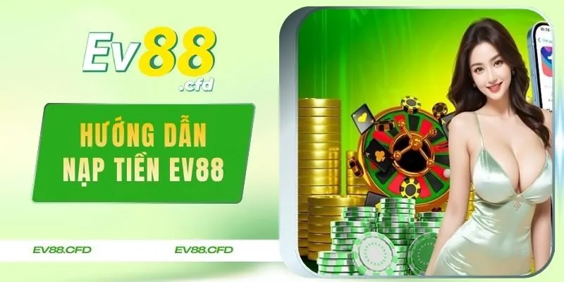 Nạp Tiền EV88